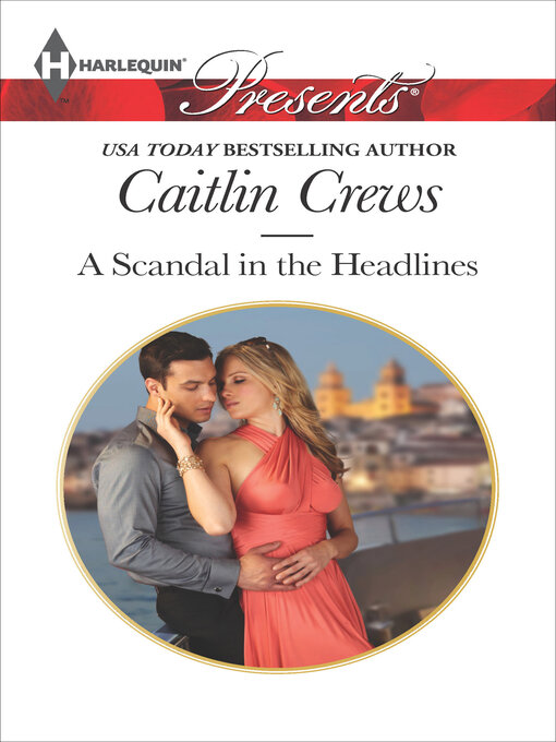 Title details for A Scandal in the Headlines by Caitlin Crews - Available